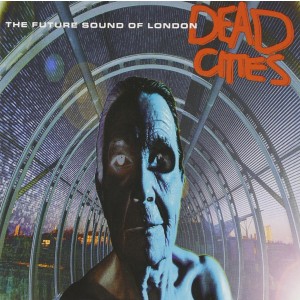 Future Sound Of London - Dead Cities (1996) (CD)