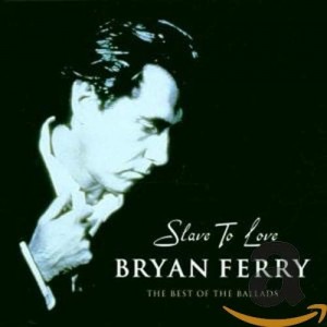 Bryan Ferry - Slave To Love: The Best Of Ballads (CD)