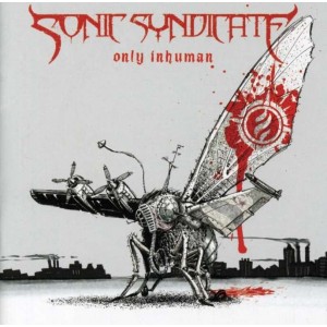 SONIC SYNDICATE-ONLY INHUMAN (2007) (CD)