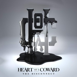 HEART OF A COWARD - THE DISCONNECT
