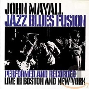 John Mayall - Jazz Blues Fusion: Live In Boston & New York 1971 (CD)