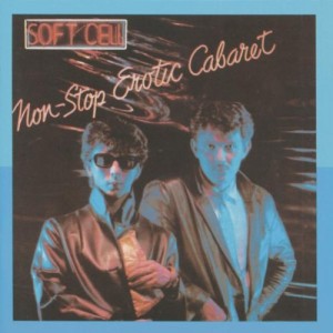 Soft Cell - Non Stop Erotic Cabaret (CD)