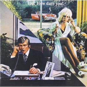 10CC-HOW DARE YOU - RE