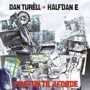Dan Turell & Halfdan E - Telefon Til Afdöde (CD)
