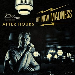 NEW MADNESS THE-AFTER HOURS