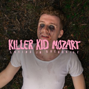 KILLER KID MOZART-CRYING IN OVERDRIVE (VINYL)