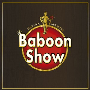 THE BABOON SHOW-HAVANA SESSIONS (RED VINYL)