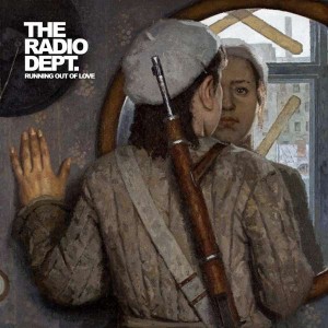 RADIO DEPT.-RUNNING OUT OF LOVE