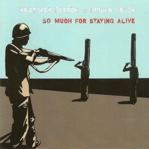 Kristofer Aström - So Much For Staying Alive