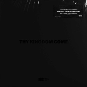 KING TEE-THY KINGDOM COME (VINYL)