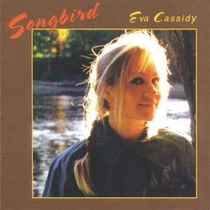 EVA CASSIDY-SONGBIRD