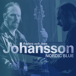 Anders Johansson / Jens Johansson - Nordic Blue (CD)