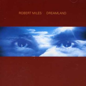 Robert Miles - Dreamland (1996) (CD)