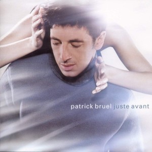 Patrick Bruel - Juste Avant (CD)