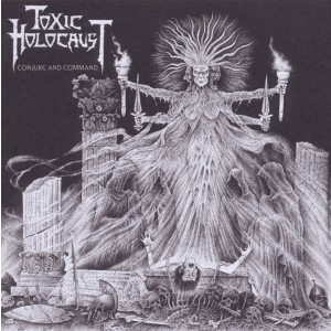 Toxic Holocaust - Conjure And Command (CD)
