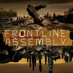 FRONT LINE ASSEMBLY-MECHANICAL SOUL