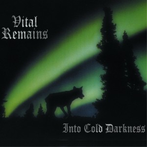 VITAL REMAINS-INTO COLD DARKNESS