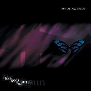 MY DYING BRIDE-LIKE GODS OF THE SUN