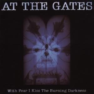 At The Gates - With Fear I Kiss The Burning Darkness (CD)