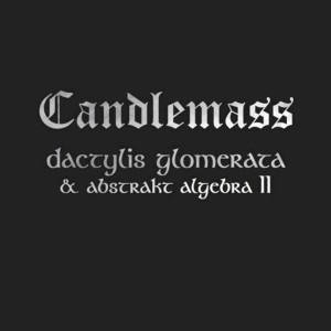 Candlemass - Dactylis Glomerata & Abstrakt Algebra (CD)