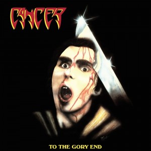 Cancer - To The Gory End  (1989) (CD)