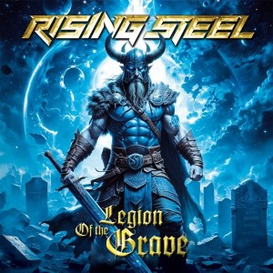 Rising Steel - Legion Of The Grave (2025) (CD)