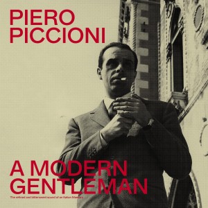 Piero Piccioni - A Modern Gentleman: The Refined Bittersweet Sound Of An Italian Maestro (2021) (2x Vinyl)