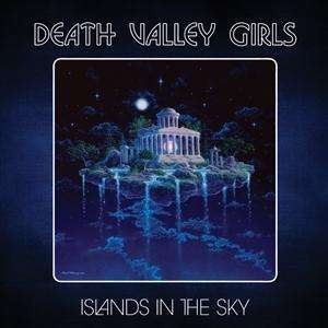 DEATH VALLEY GIRLS-ISLANDS IN THE SKY