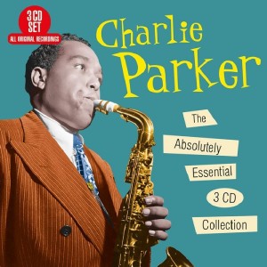 CHARLIE PARKER-THE ABSOLUTELY ESSENTIAL 3 CD COLLECTION (CD)