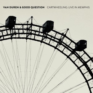 Van Duren & Good Question - Cartwheeling: Live In Memphis 1992 (CD)