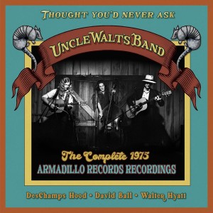 Uncle Walt´s Band - Thought You´d Never Ask: The Complete 1975 Armadillo Records Recordings (2024) (CD)