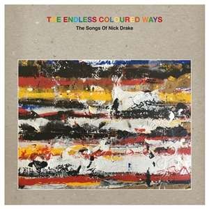 VARIOUS ARTISTS-THE ENDLESS COLOURED WAYS: THE SONGS OF NICK DRAKE