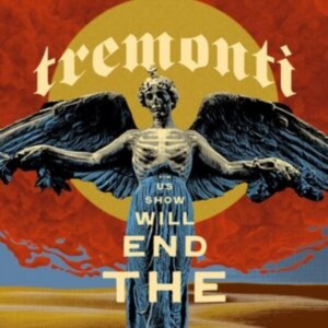 Tremonti - The End Will Show Us How (2025) (CD)