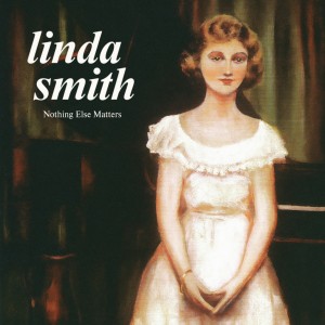 LINDA SMITH-NOTHING ELSE MATTERS (VINYL)