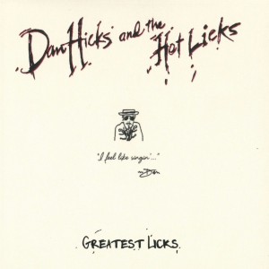 Dan Hicks & The Hot Licks - Greatest Licks: I Feel Like Singin´ (2017) (CD)
