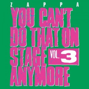 FRANK ZAPPA-YOU CAN´T DO THAT ON STAGE ANYMORE, VOL. 3 (CD)