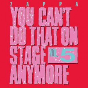 FRANK ZAPPA-YOU CAN´T DO THAT ON STAGE ANYMORE, VOL. 5 (CD)