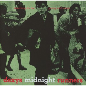 DEXYS MIDNIGHT RUNNERS-SEARCHING FOR THE YOUNG SOUL REBELS