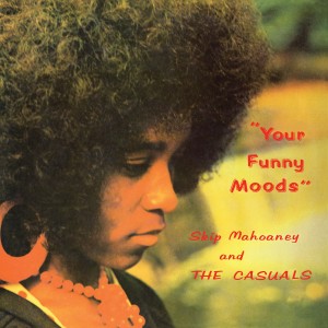 SKIP MAHOANEY & THE CASUALS-YOUR FUNNY MOODS (50TH ANNIVERSARY EDITION) (VINYL)