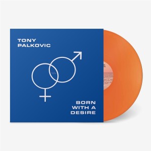 Tony Palkovic - Born With A Desire (1986) (Orange Vinyl)