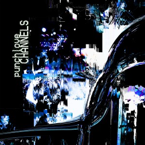 Punchlove - Channels (Vinyl)