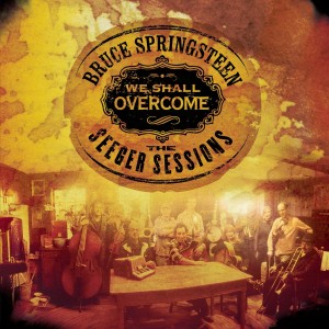 BRUCE SPRINGSTEEN-WE SHALL OVERCOME: THE SEEGER SESSIONS