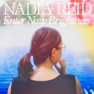 Nadia Reid - Enter Now Brightness (2025) (CD)