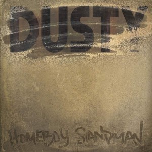 HOMEBOY SANDMAN-DUSTY