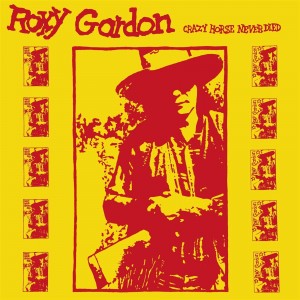 Roxy Gordon - Crazy Horse Never Died (1998) (Vinyl)