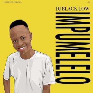 DJ BLACK LOW-IMPUMELELO (VINYL)