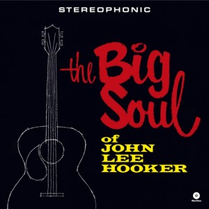 John Lee Hooker - The Big Soul Of John Lee Hooker (1963) (Vinyl)