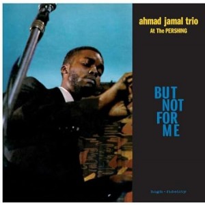 Ahmad Jamal Trio - Live At The Pershing - But Not For Me (1958) (Vinyl)