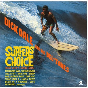 DICK DALE & HIS DEL-TONES-SURFERS´ CHOICE