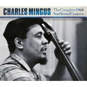 CHARLES MINGUS-COMPLETE 1960 NAT HENTOFF SESSIONS (+ 2 BONUS TRACKS) (CD)